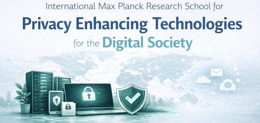 International Max Planck Research School forPrivacy Enhancing Technologies for the Digital Society International Max Planck Research School for
Privacy Enhancing Technologies for the Digital Society